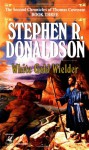 White Gold Wielder - Stephen R. Donaldson