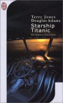 Starship Titanic - Douglas Adams, Terry Jones, Marie-Catherine Caillava