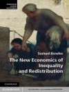 The New Economics of Inequality and Redistribution (Federico Caffè Lectures) - Samuel Bowles