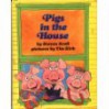 Pigs in the House (A Parents Magazine Read Aloud Original) - Steven Kroll