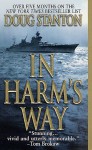 In Harm's Way: The Sinking of the U.S.S. Indianapolis and the Extraordinary Story of Its Survivors - Doug Stanton