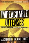 Impeachable Offenses: The Case for Removing Barack Obama from Office - Aaron Klein, Brenda Elliott