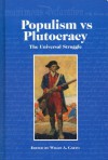 Populism Vs Plutocracy: The Universal Struggle - Willis Carto