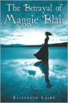 The Betrayal of Maggie Blair - Elizabeth Laird