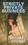 Strictly Private Business - Michael Cronin