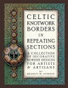 Celtic Knotwork Borders in Repeating Sections: A Collection of Decorative Border Designs for Artists & Artisans (Volume 1) - Bradley W. Schenck