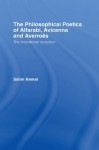 The Philosophical Poetics of Alfarabi Avicenna and Averroes (Culture and Civilization in the Middle East) - Salim Kemal
