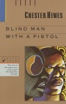 Blind Man with a Pistol - Chester Himes