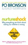 Nurtureshock: Why Everything We Thought About Children Is Wrong - Po Bronson, Ashley Merryman