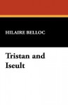 Tristan and Iseult - Hilaire Belloc