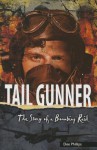 Tail Gunner: The Story of a Bombing Raid - Dee Phillips