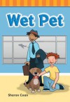 Wet Pet (Targeted Phonics: Short E) - Sharon Coan, Ashley Bishop, Sue Bishop