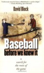 Baseball before We Knew It: A Search for the Roots of the Game - David Block, Tim Wiles