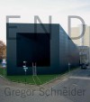 Gregor Schneider: End - Gregor Schneider, Susanne Titz