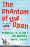 The Phantom of the Open: Maurice Flitcroft, The World's Worst Golfer - Simon Farnaby, Scott Murray