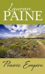 Prairie Empire - Lauran Paine