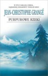 Purpurowe rzeki - Jean-Christophe Grange