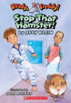 Stop That Hamster! - Abby Klein, John McKinley