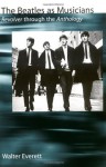 The Beatles As Musicians: Revolver through the Anthology - Walter Everett, Ed Atkeson