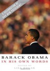 Barack Obama in his Own Words - Lisa Rogak