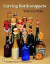 Carving Bottlestoppers with Tom Wolfe - Tom Wolfe