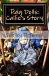 Rag Dolls: Callie's Story - Shelley Terrell