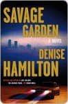 Savage Garden: A Novel (Eve Diamond Novels) - Denise Hamilton