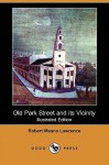 Old Park Street and Its Vicinity (Illustrated Edition) (Dodo Press) - Robert Lawrence