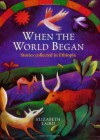 When The World Began (Oxford Myths & Legends) - Elizabeth Laird