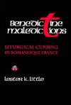 Benedictine Maledictions: Liturgical Cursing in Romanesque France - Lester K. Little