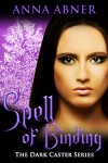 Spell of Binding - Anna Abner