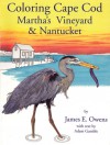 Coloring Cape Cod Martha's Vineyard & Nantucket - James E. Owens, James E. Owens, Adam Gamble