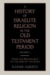 A History Of Israelite Religion In The Old Testament Period - Rainer Albertz