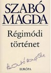 Régimódi történet - Magda Szabó