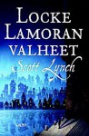 Locke Lamoran valheet (Herrasmiesroistot, #1) - Scott Lynch, Tero Valkonen