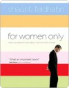 For Women Only, Revised and Updated Edition: What You Need to Know about the Inner Lives of Men - Shaunti Feldhahn