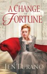 A Change of Fortune - Jen Turano