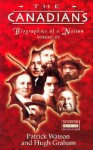 The Canadians, Volume III: Biographies of a Nation - Patrick Watson