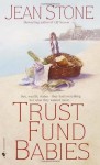 Trust Fund Babies - Jean Stone