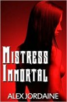 Mistress Immortal - Alex Jordaine