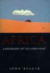 Africa: A Biography Of The Continent - John Reader