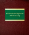 Environmental Regulation of Real Property - Nicholas A. Robinson