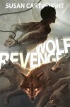 Wolf Revenge: Science Fiction Thriller/ Romance (Forsaken Worlds) - Susan Cartwright