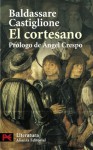 El cortesano/ The Courtier (El Libro De Bolsillo: Literatura/ the Pocket Books: Literature) (Spanish Edition) - Baldassare Castiglione, Juan Boscan, Angel Crespo