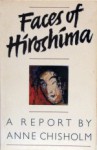 Faces of Hiroshima (paperback) - Anne Chisholm