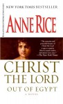 Christ the Lord: Out of Egypt (Broché) - Anne Rice