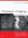 Thoracic Imaging: Case Review Series - Phillip M Boiselle, Gerald F Abbott, Theresa C McLoud