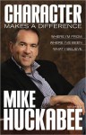 Character Makes a Difference - Mike Huckabee