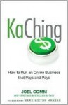 KaChing: How to Run an Online Business that Pays and Pays - Joel Comm