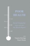 Poor Health: Social Inequality before and after the Black Report (British Politics and Society) - Virginia Berridge, Stuart Blume